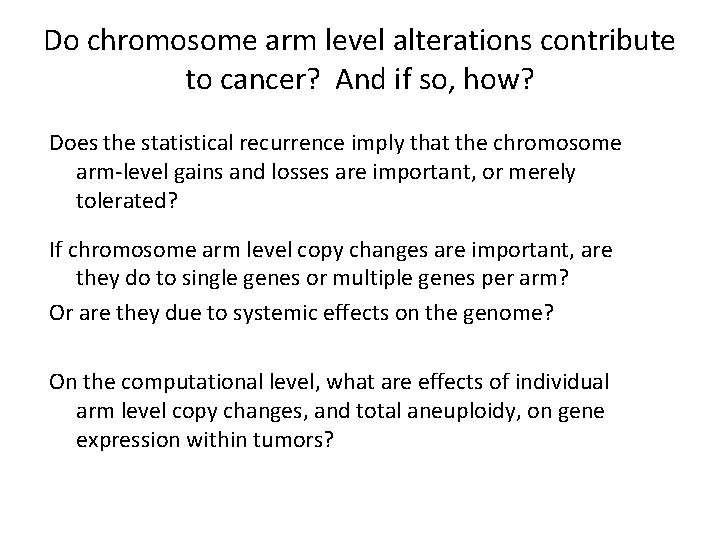 Do chromosome arm level alterations contribute to cancer? And if so, how? Does the