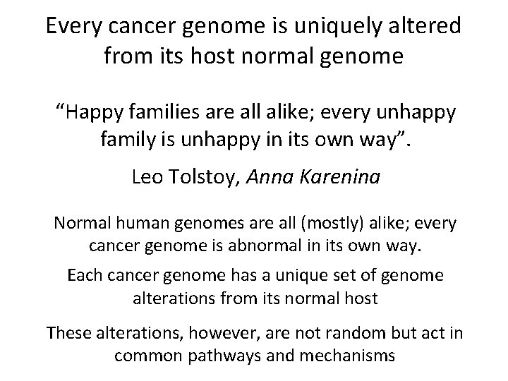 Every cancer genome is uniquely altered from its host normal genome “Happy families are