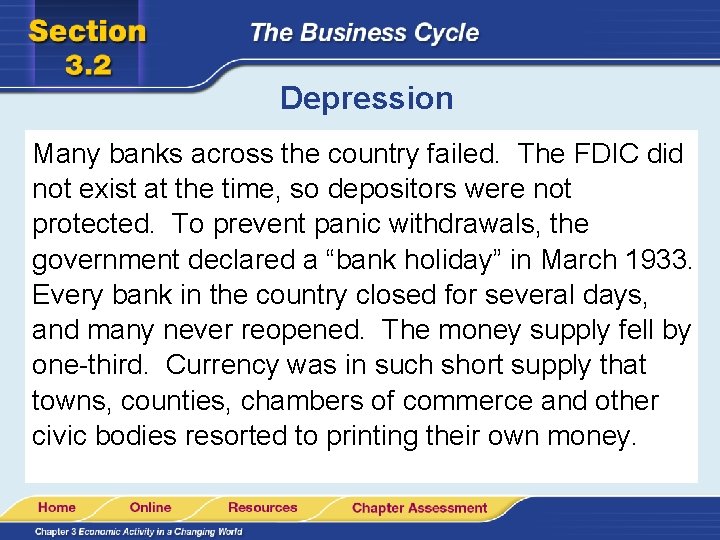 Depression Many banks across the country failed. The FDIC did not exist at the Depression Many banks across the country failed. The FDIC did not exist at the
