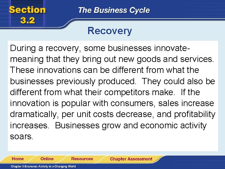 Recovery During a recovery, some businesses innovatemeaning that they bring out new goods and Recovery During a recovery, some businesses innovatemeaning that they bring out new goods and