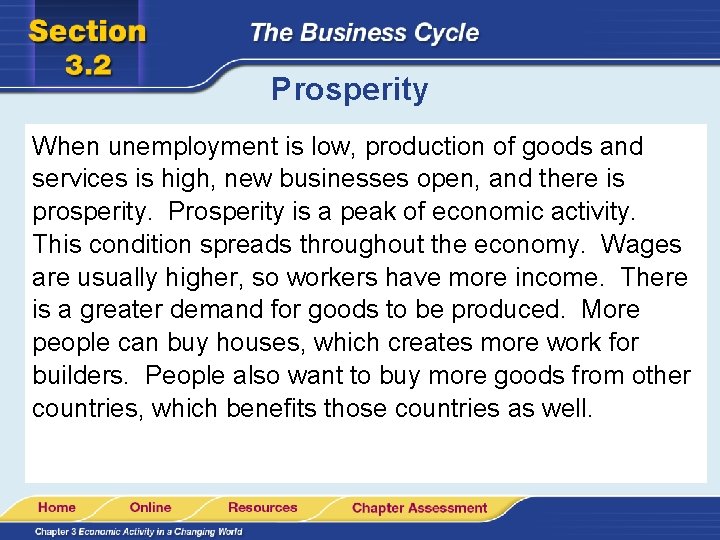 Prosperity When unemployment is low, production of goods and services is high, new businesses Prosperity When unemployment is low, production of goods and services is high, new businesses