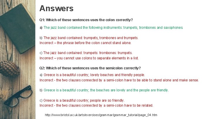 Answers Q 1: Which of these sentences uses the colon correctly? a) The jazz