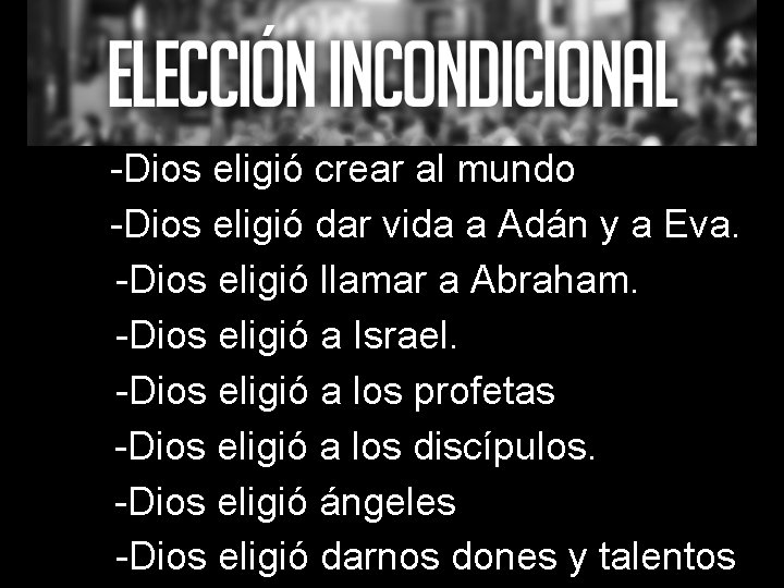 -Dios eligió crear al mundo -Dios eligió dar vida a Adán y a Eva. -Dios eligió crear al mundo -Dios eligió dar vida a Adán y a Eva.