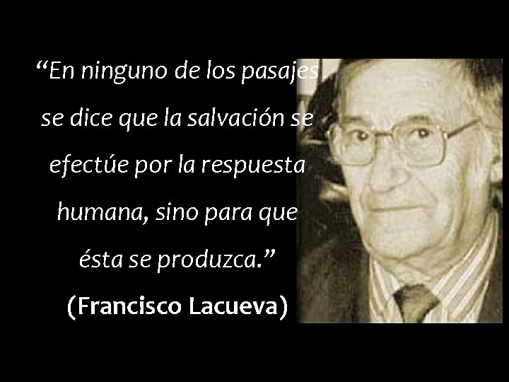 “En ninguno de los pasajes se dice que la salvación se efectúe por la