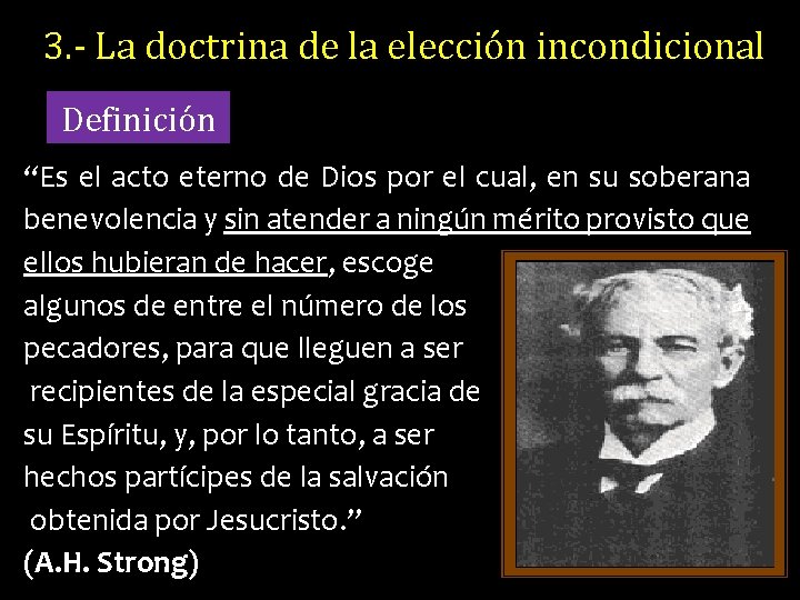 3. - La doctrina de la elección incondicional Definición “Es el acto eterno de