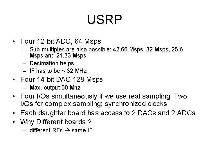 USRP • Four 12 -bit ADC, 64 Msps – Sub-multiples are also possible: 42.