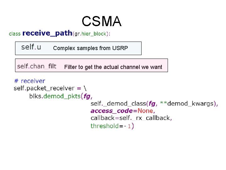 CSMA Complex samples from USRP Filter to get the actual channel we want 