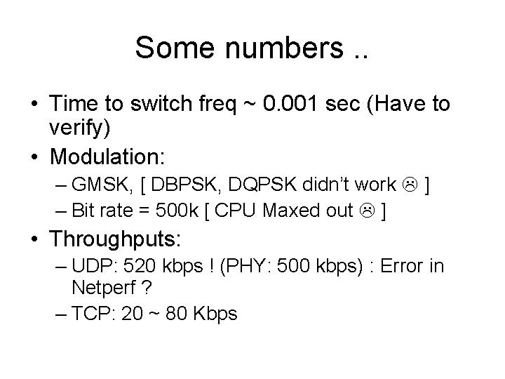 Some numbers. . • Time to switch freq ~ 0. 001 sec (Have to