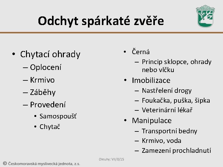 Odchyt spárkaté zvěře • Chytací ohrady – Oplocení – Krmivo – Záběhy – Provedení