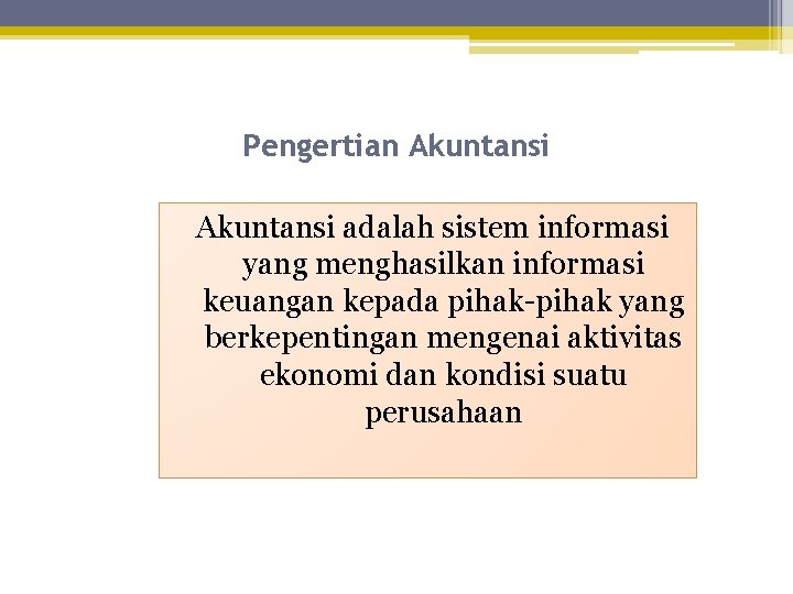 Pengertian Akuntansi adalah sistem informasi yang menghasilkan informasi keuangan kepada pihak-pihak yang berkepentingan mengenai