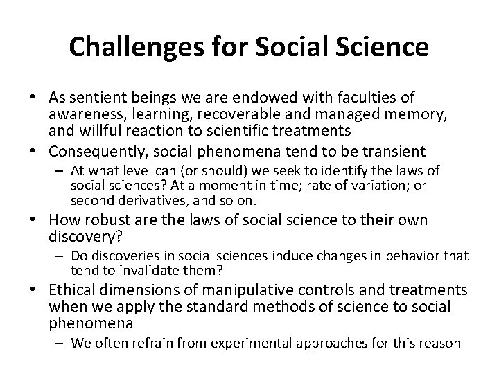 Challenges for Social Science • As sentient beings we are endowed with faculties of