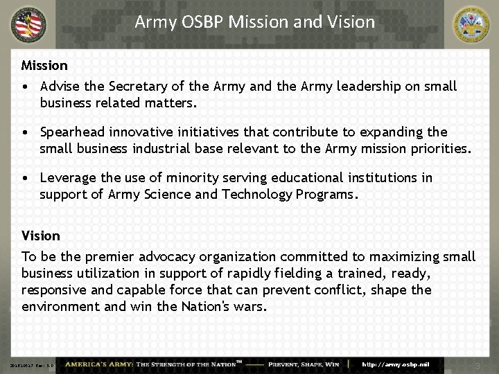 Army OSBP Mission and Vision Mission • Advise the Secretary of the Army and