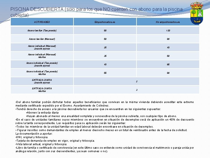 PISCINA DESCUBIERTA (sólo para los que NO cuenten con abono para la piscina cubierta) PISCINA DESCUBIERTA (sólo para los que NO cuenten con abono para la piscina cubierta)