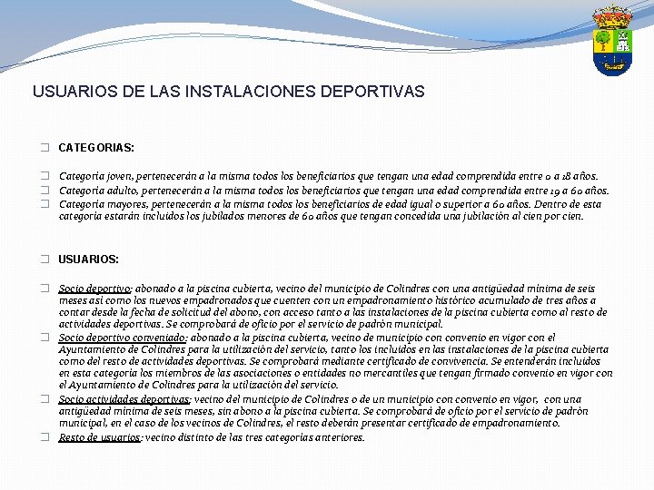 USUARIOS DE LAS INSTALACIONES DEPORTIVAS � CATEGORIAS: � Categoría joven, pertenecerán a la misma USUARIOS DE LAS INSTALACIONES DEPORTIVAS � CATEGORIAS: � Categoría joven, pertenecerán a la misma