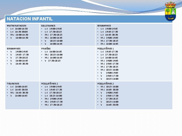 NATACION INFANTIL MATRONATACION • L-X 19: 00 -19: 30 • L-X 19: 30 -20: NATACION INFANTIL MATRONATACION • L-X 19: 00 -19: 30 • L-X 19: 30 -20: