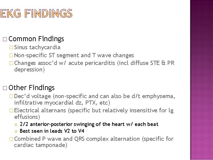 � Common Findings � Sinus tachycardia � Non-specific ST segment and T wave changes � Common Findings � Sinus tachycardia � Non-specific ST segment and T wave changes
