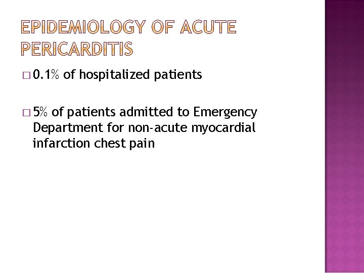 � 0. 1% � 5% of hospitalized patients of patients admitted to Emergency Department � 0. 1% � 5% of hospitalized patients of patients admitted to Emergency Department