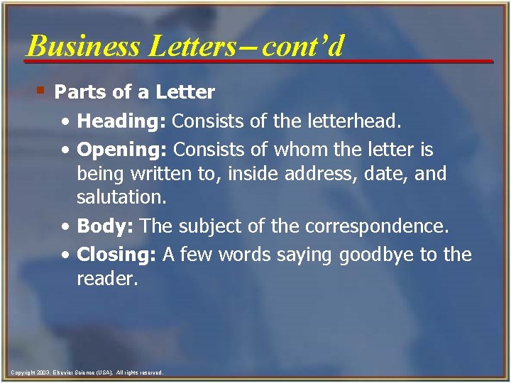 Business Letters- cont’d § Parts of a Letter • Heading: Consists of the letterhead.