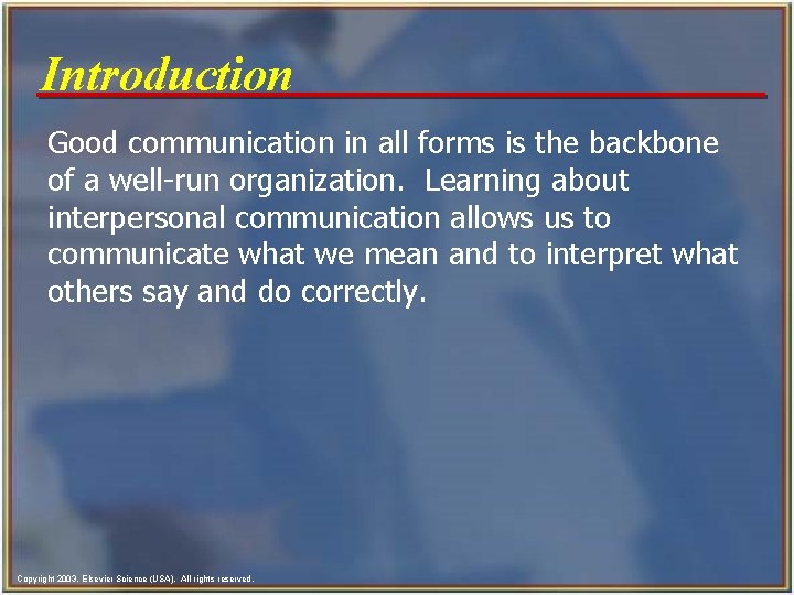 Introduction Good communication in all forms is the backbone of a well-run organization. Learning