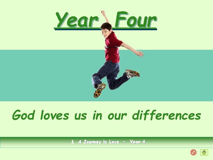 Year Four God loves us in our differences 1 A Journey in Love -