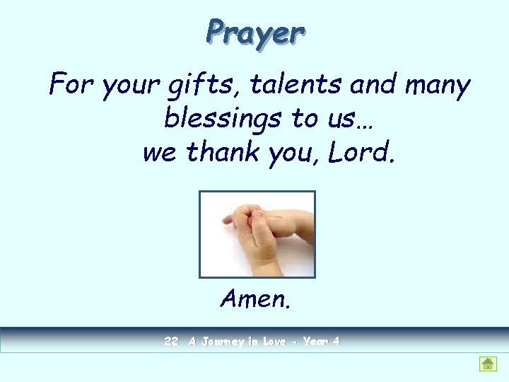 Prayer For your gifts, talents and many blessings to us… we thank you, Lord.