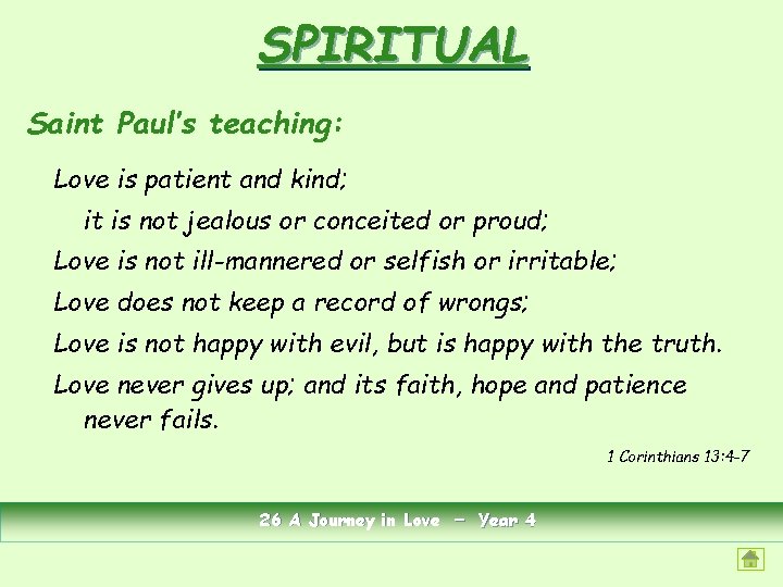 SPIRITUAL Saint Paul’s teaching: Love is patient and kind; it is not jealous or