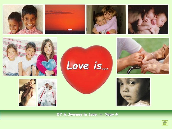 Love is… 27 A Journey in Love - Year 4 