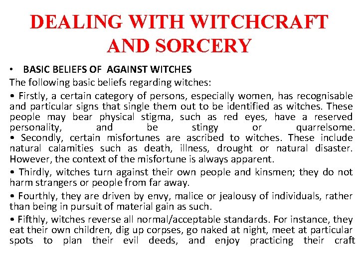 DEALING WITH WITCHCRAFT AND SORCERY • BASIC BELIEFS OF AGAINST WITCHES The following basic