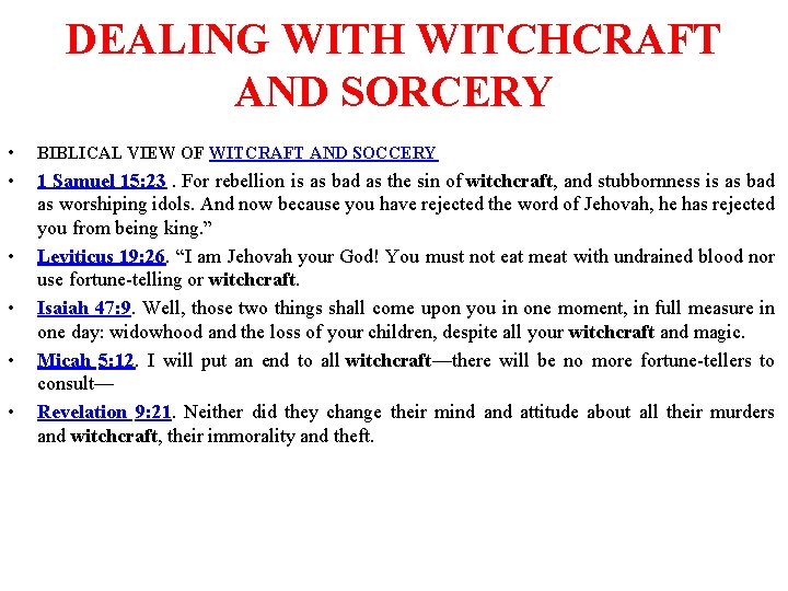 DEALING WITH WITCHCRAFT AND SORCERY • BIBLICAL VIEW OF WITCRAFT AND SOCCERY • 1