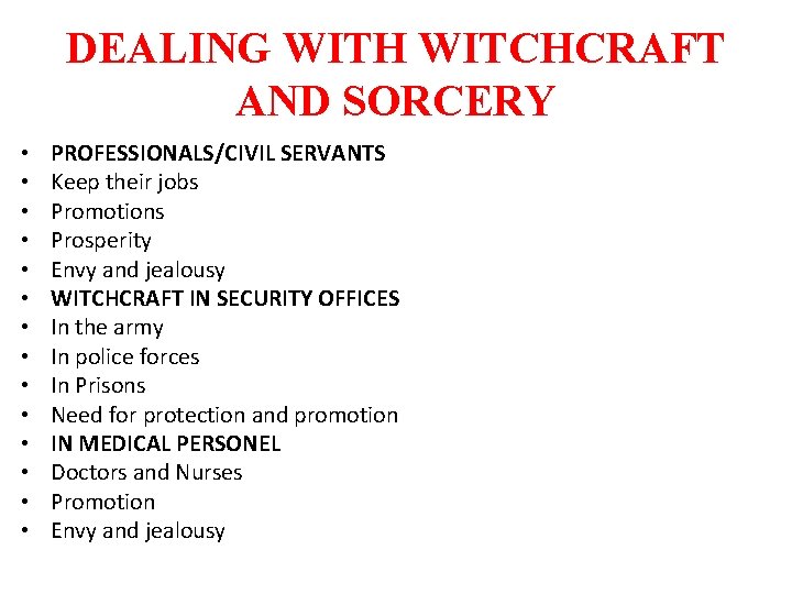 DEALING WITH WITCHCRAFT AND SORCERY • • • • PROFESSIONALS/CIVIL SERVANTS Keep their jobs