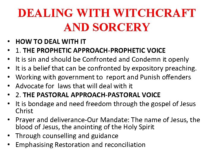 DEALING WITH WITCHCRAFT AND SORCERY HOW TO DEAL WITH IT 1. THE PROPHETIC APPROACH-PROPHETIC
