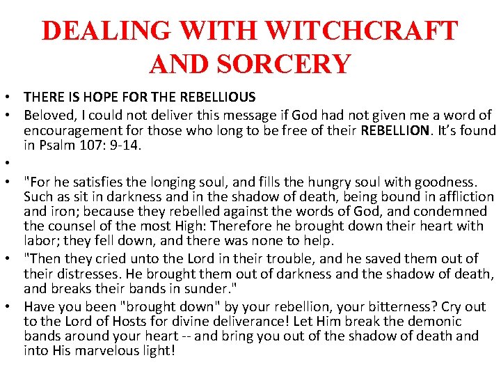 DEALING WITH WITCHCRAFT AND SORCERY • THERE IS HOPE FOR THE REBELLIOUS • Beloved,