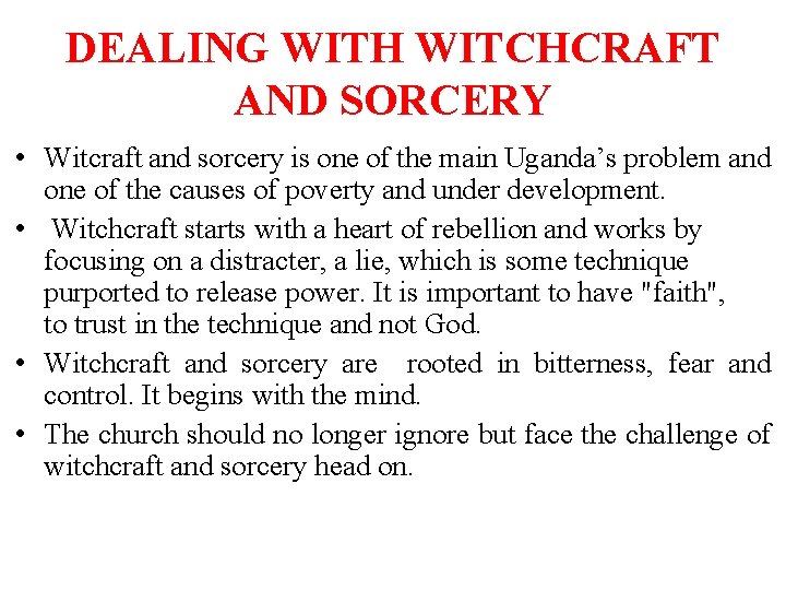 DEALING WITH WITCHCRAFT AND SORCERY • Witcraft and sorcery is one of the main