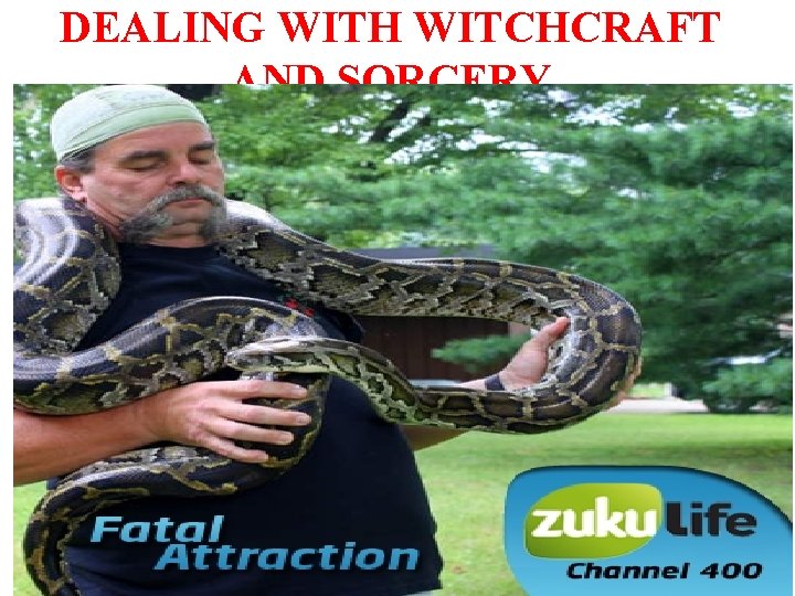 DEALING WITH WITCHCRAFT AND SORCERY 