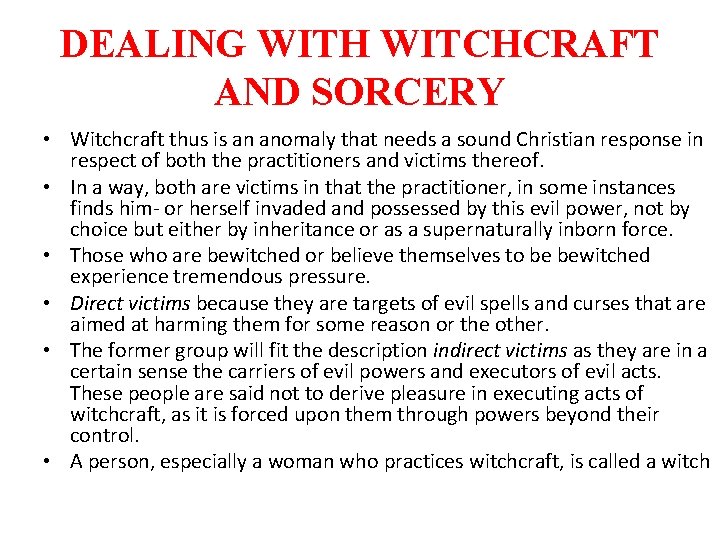 DEALING WITH WITCHCRAFT AND SORCERY • Witchcraft thus is an anomaly that needs a