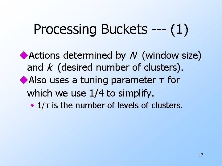 Processing Buckets --- (1) u. Actions determined by N (window size) and k (desired