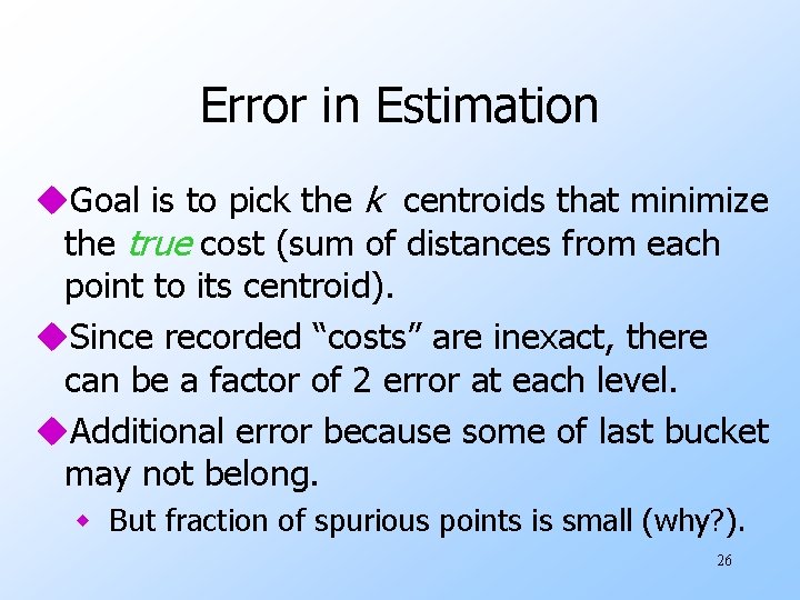 Error in Estimation u. Goal is to pick the k centroids that minimize the