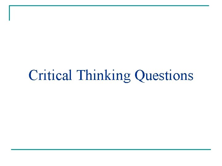 Critical Thinking Questions 