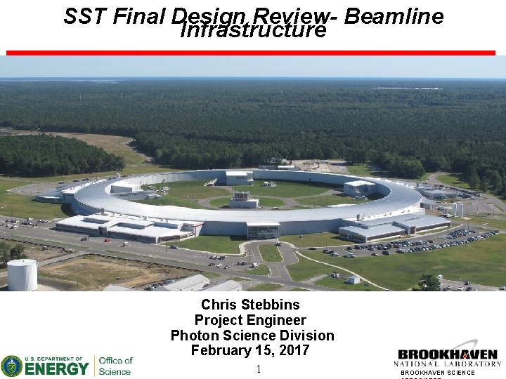 SST Final Design Review- Beamline Infrastructure Chris Stebbins Project Engineer Photon Science Division February