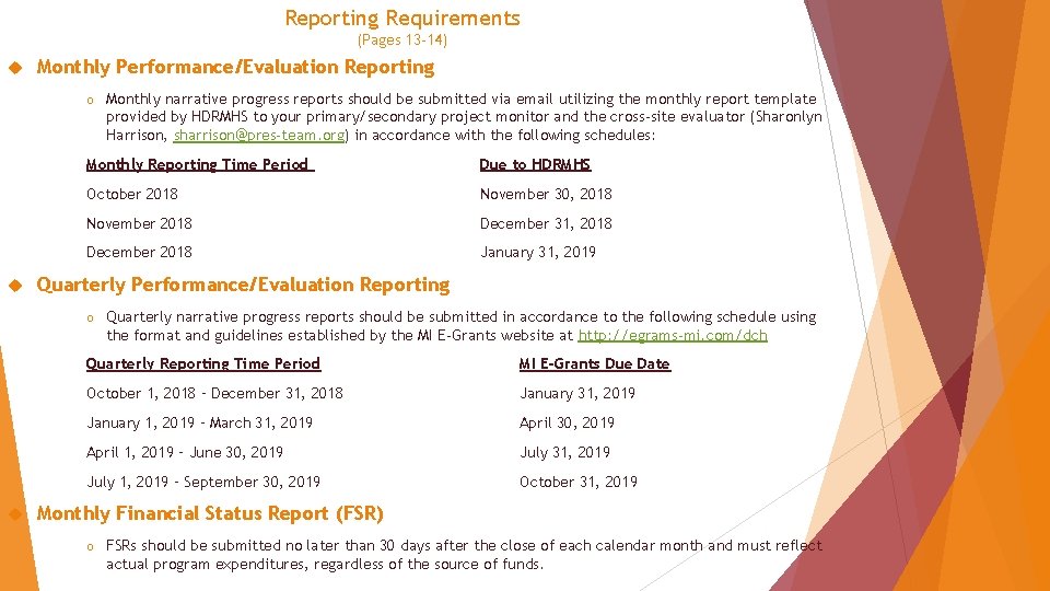 Reporting Requirements (Pages 13 -14) Monthly Performance/Evaluation Reporting o Monthly narrative progress reports should