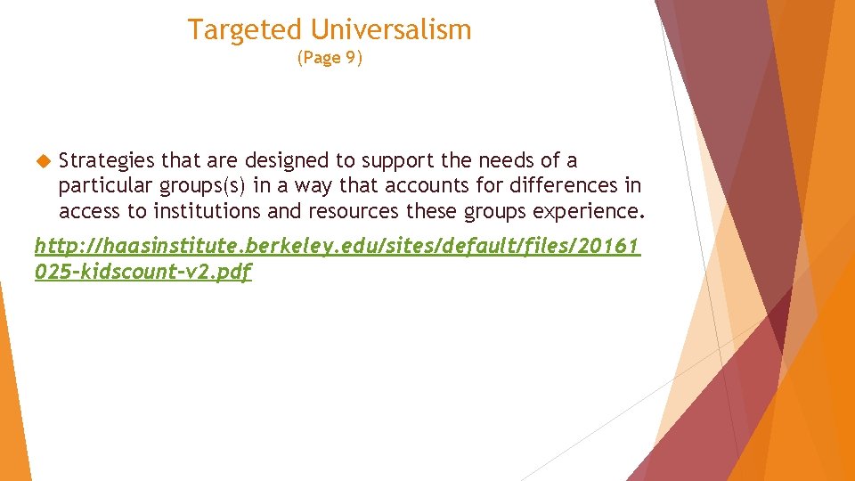 Targeted Universalism (Page 9) Strategies that are designed to support the needs of a