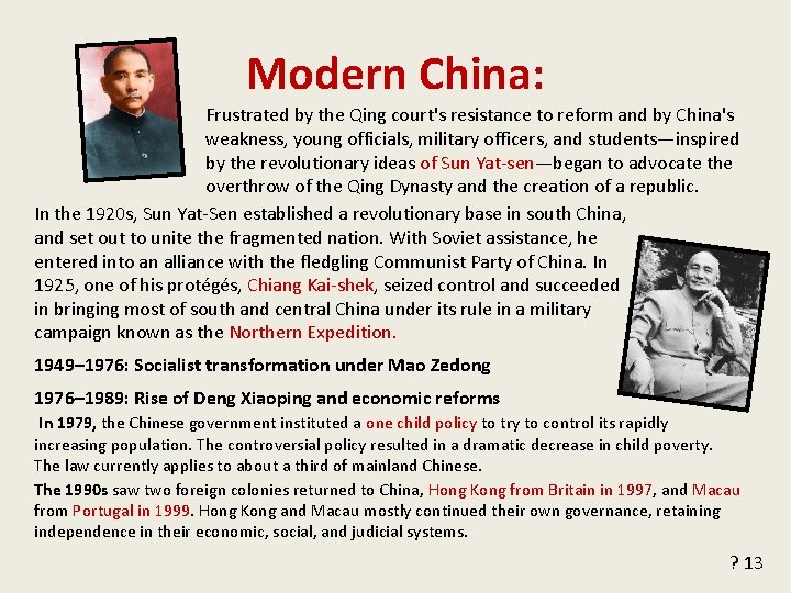 Modern China: Frustrated by the Qing court's resistance to reform and by China's weakness,