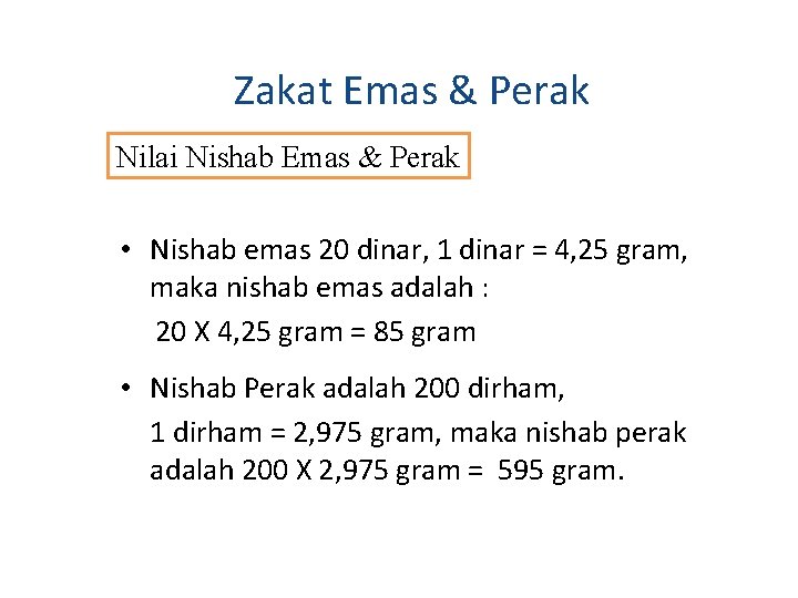 Zakat Emas & Perak Nilai Nishab Emas & Perak • Nishab emas 20 dinar,