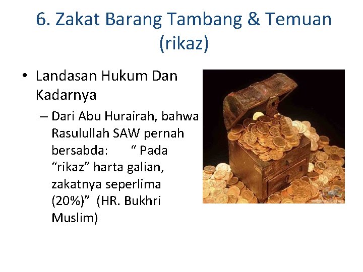 6. Zakat Barang Tambang & Temuan (rikaz) • Landasan Hukum Dan Kadarnya – Dari