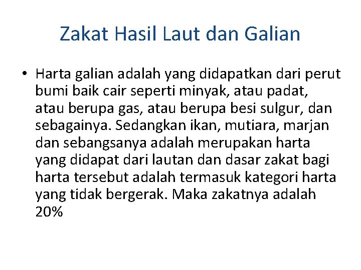 Zakat Hasil Laut dan Galian • Harta galian adalah yang didapatkan dari perut bumi