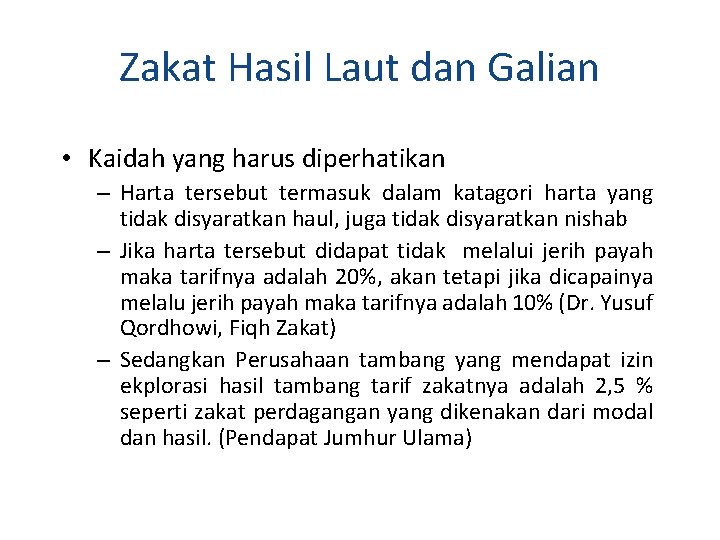 Zakat Hasil Laut dan Galian • Kaidah yang harus diperhatikan – Harta tersebut termasuk