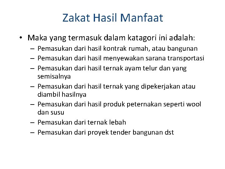 Zakat Hasil Manfaat • Maka yang termasuk dalam katagori ini adalah: – Pemasukan dari