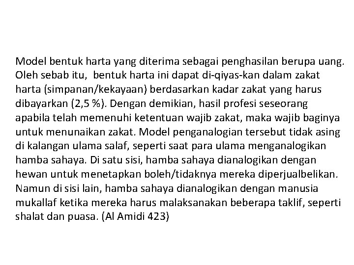 Model bentuk harta yang diterima sebagai penghasilan berupa uang. Oleh sebab itu, bentuk harta