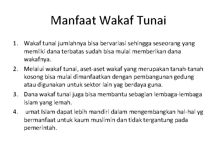 Manfaat Wakaf Tunai 1. Wakaf tunai jumlahnya bisa bervariasi sehingga seseorang yang memilki dana
