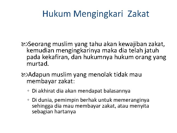 Hukum Mengingkari Zakat Seorang muslim yang tahu akan kewajiban zakat, kemudian mengingkarinya maka dia